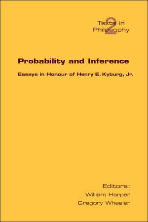 Probability and Inference. Essays in Honour of Henry E. Kyburg Jr. de W. Harper