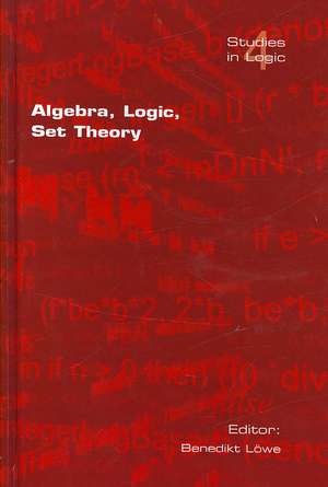 Algebra, Logic, Set Theory de B. Loewe