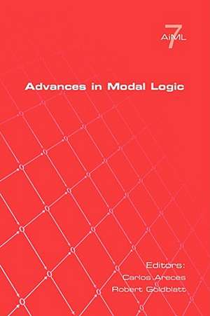 Advances in Modal Logic Volume 7 de Carlos Areces