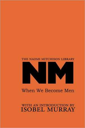 When We Become Men de Naomi Mitchison