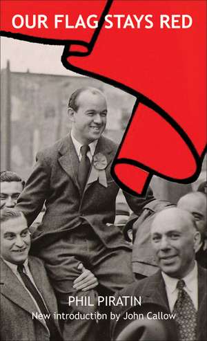 Our Flag Stays Red de Phil Piratin