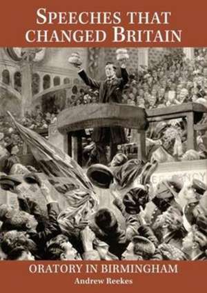 Speeches that changed Britain de Andrew Reekes