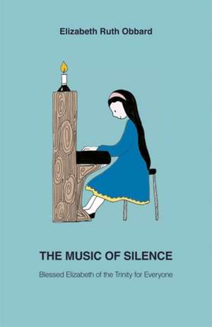 The Music of Silence de Elizabeth Ruth Obbard