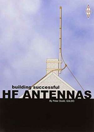 Building Successful HF Antenna de Peter Dodd