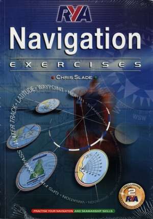 Slade, C: RYA Navigation Exercises