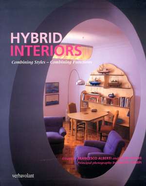 Hybrid Interiors: Combining Styles - Combining Functions de Francesco Alberti