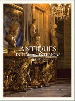 Antiques in Italian Interiors, Volume II: Combining Styles - Combining Functions de Roberto Valeriani