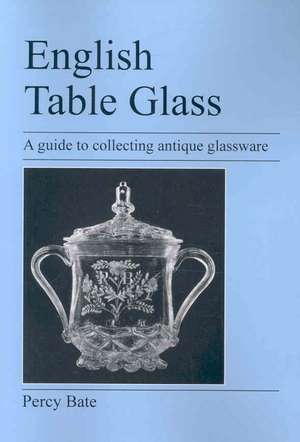 English Table Glass de Percy Bate