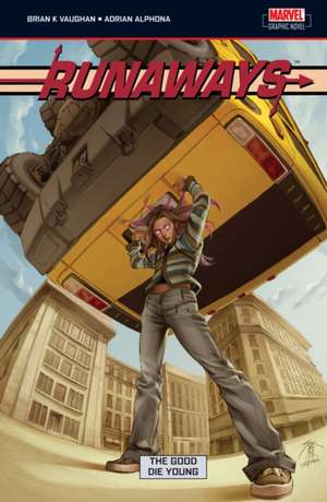 Runaways Volume 3: The Good Die Young de Brian Vaughan