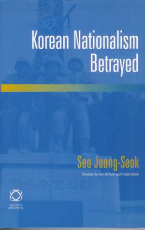 Korean Nationalism Betrayed de Joong-Seok Seo