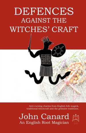 Defences Against the Witches' Craft de John Canard