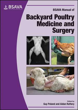 BSAVA Manual of Backyard Poultry Medicine and Surgery de G Poland