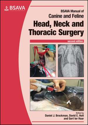 BSAVA Manual of Canine and Feline Head, Neck and Thoracic Surgery, Second Edition de D Holt