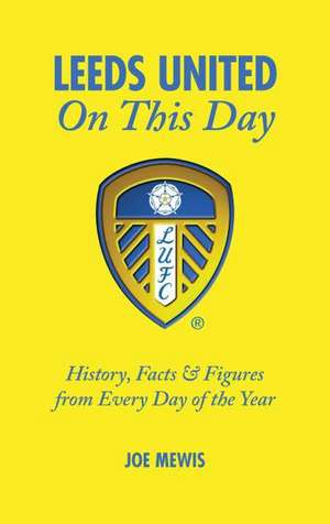 Leeds United on This Day de Joe Mewis