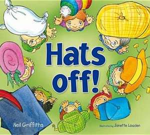 Hats Off! de Neil Griffiths