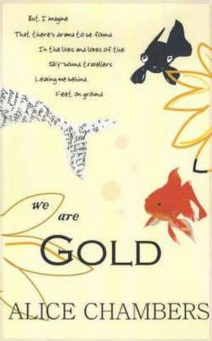 We Are Gold de Alice Chambers