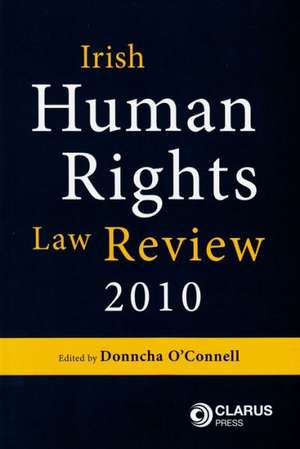 Irish Human Rights Law Review 2010 de Donncha O'Connell