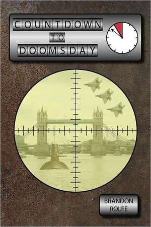 Countdown to Doomsday de Brandon Rolfe