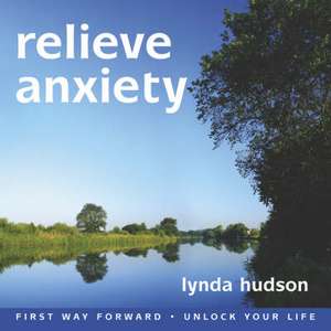 Relieve Anxiety de Lynda Hudson