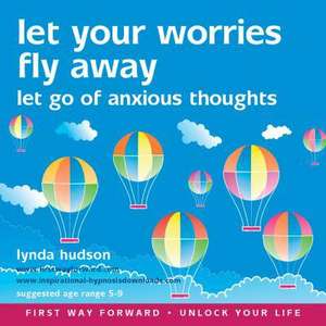 Let Your Worries Fly Away de Lynda Hudson