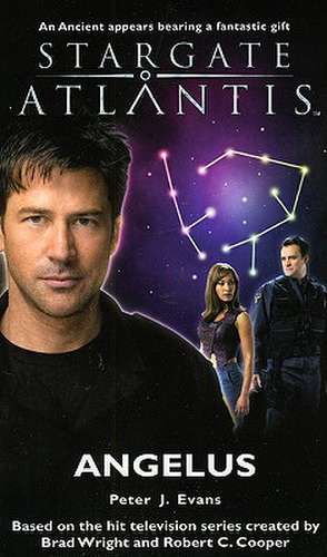 STARGATE ATLANTIS Angelus de Peter J. Evans