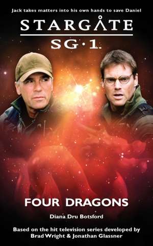 STARGATE SG-1 Four Dragons de Diana Dru Botsford