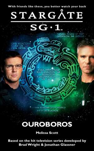 STARGATE SG-1 Ouroboros de Melissa Scott