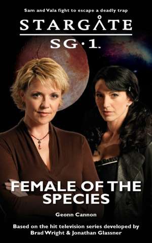 STARGATE SG-1 Female of the Species de Geonn Cannon