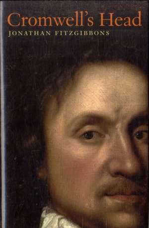 Cromwell's Head de Jonathan Fitzgibbons