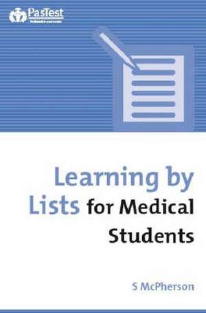 Learning by Lists for Medical Students de STUART MCPHERSON