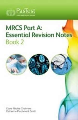 MRCS Part A: Essential Revision Notes de Catherine Parchment-Smith