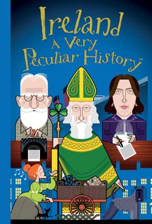 Ireland: A Very Peculiar History(tm) de Jim Pipe