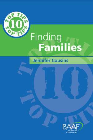 Ten Top Tips for Finding Families de Jennifer Cousins