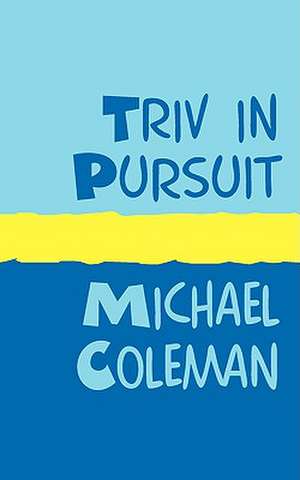 Triv in Pursuit de Michael Coleman