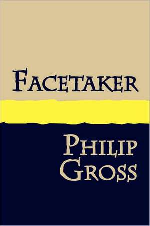 Facetaker - Large Print de Philip Gross