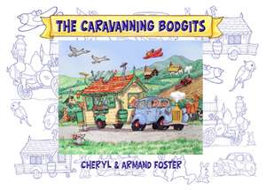 The Caravanning Bodgits de Cheryl Foster