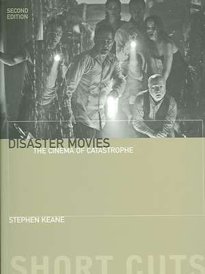 Disaster Movies – The Cinema of Catastrophe 2e de Stephen Keane