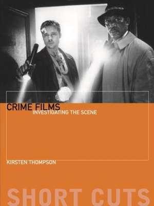 Crime Films – Investigating the Scene de Kirstin Thompson