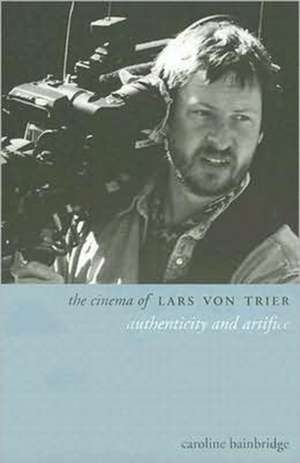 The Cinema of Lars von Trier de Caroline Bainbridge