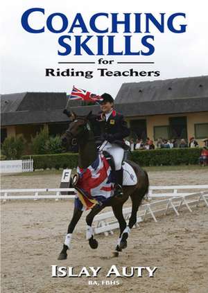 Coaching Skills for Riding Teachers de Islay Auty