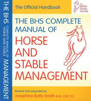 BHS Complete Manual of Horse and Stable Management de The British Horse Society