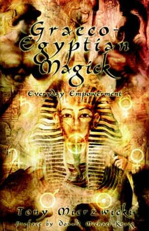 Graeco-Egyptian Magick de Donald Michael Kraig