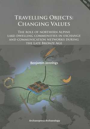 Travelling Objects: Changing Values de Benjamin Jennings