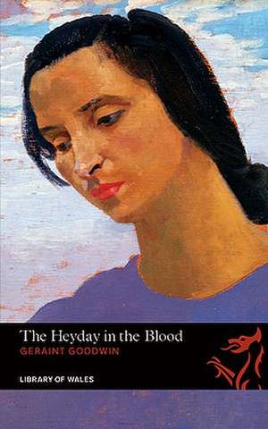 The Heyday in the Blood de Geraint Goodwin