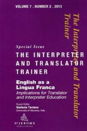 English as a Lingua Franca: Implications for Translator and Interpreter Education de Stefania Taviano