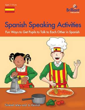 Spanish Speaking Activities - Fun Ways to Get Ks2 Pupils to Talk to Each Other in Spanish de Sin Ad Leleu