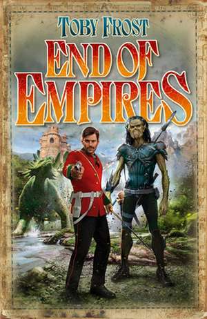 End of Empires de Toby Frost