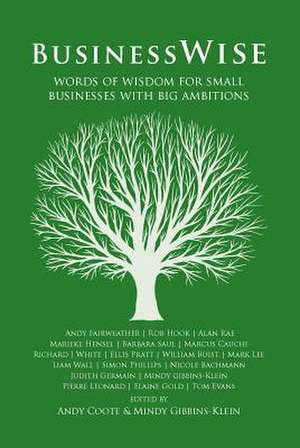 Businesswise - Words of Wisdom for Small Businesses with Big Ambitions de various