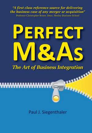 Perfect M&as - The Art of Business Integration de Paul Siegenthaler