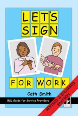 Let's Sign for Work de Cath Smith